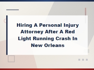Hiring a Lawyer After a Red Light Crash in New Orleans