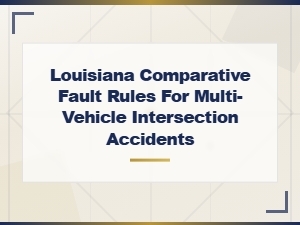 Louisiana Comparative Fault in Intersection Accidents