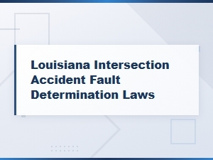 Fault Determination in Louisiana Intersection Accidents