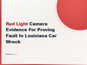 Using Red Light Camera Evidence in Louisiana Car Wrecks